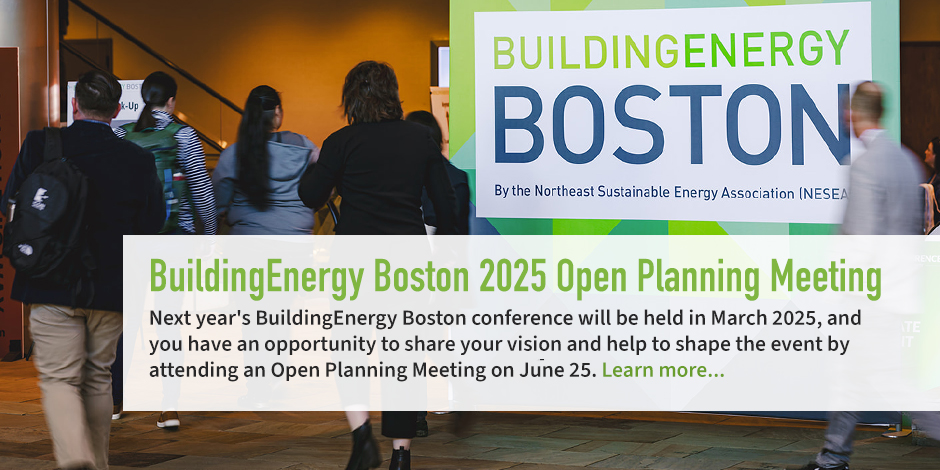 Join us to share your ideas for BuildingEnergy Boston 2025